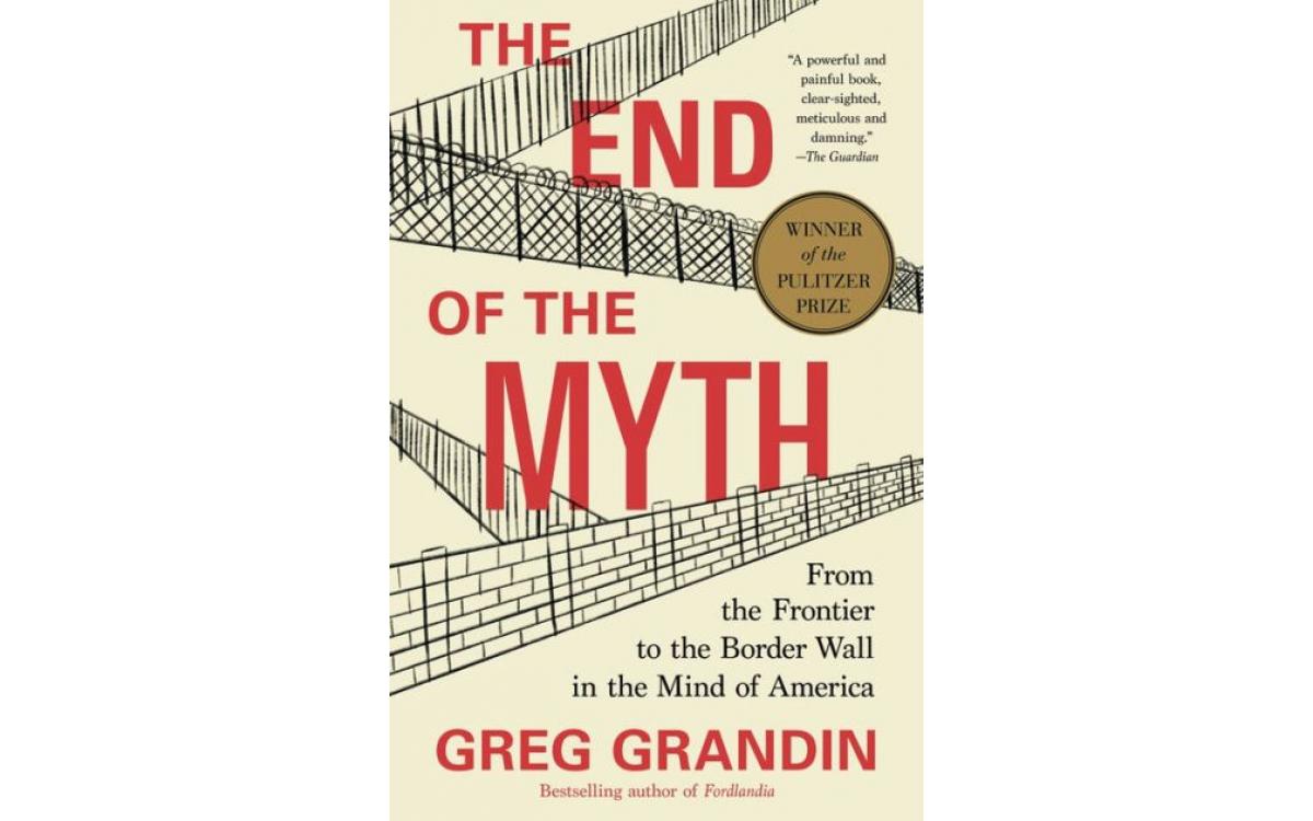 The End of the Myth - Greg Grandin [Tóm tắt]